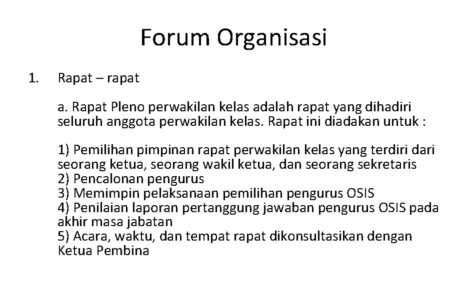 Forum Organisasi 1. Rapat – rapat a. Rapat Pleno perwakilan kelas adalah rapat yang