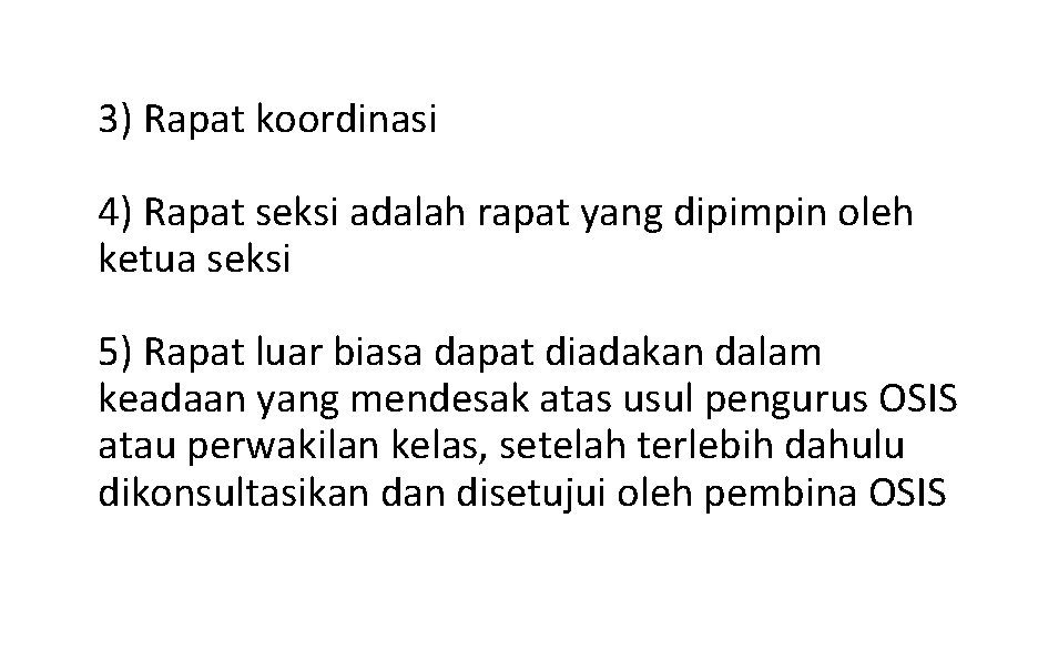 3) Rapat koordinasi 4) Rapat seksi adalah rapat yang dipimpin oleh ketua seksi 5)