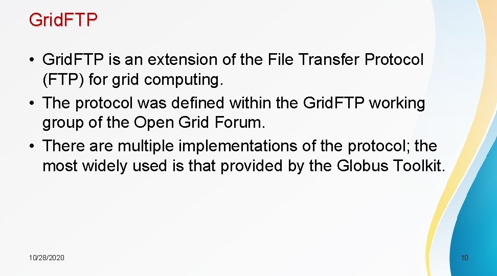 Grid. FTP • Grid. FTP is an extension of the File Transfer Protocol (FTP)