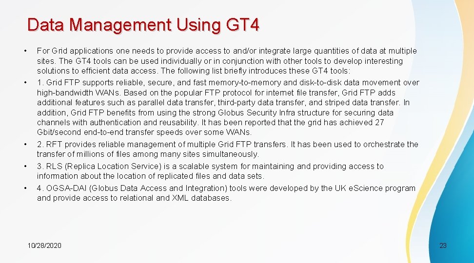 Data Management Using GT 4 • • • For Grid applications one needs to