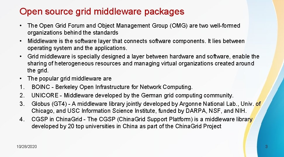 Open source grid middleware packages • The Open Grid Forum and Object Management Group