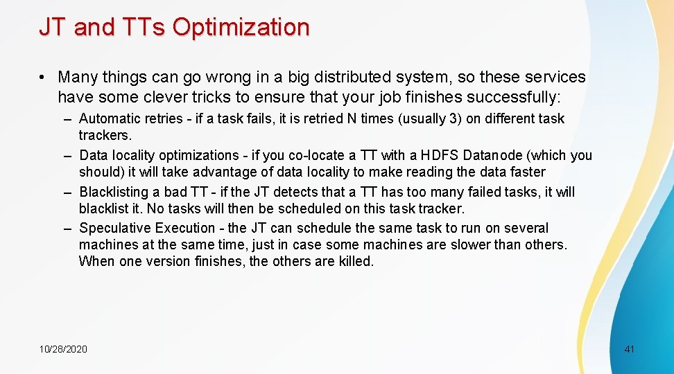 JT and TTs Optimization • Many things can go wrong in a big distributed