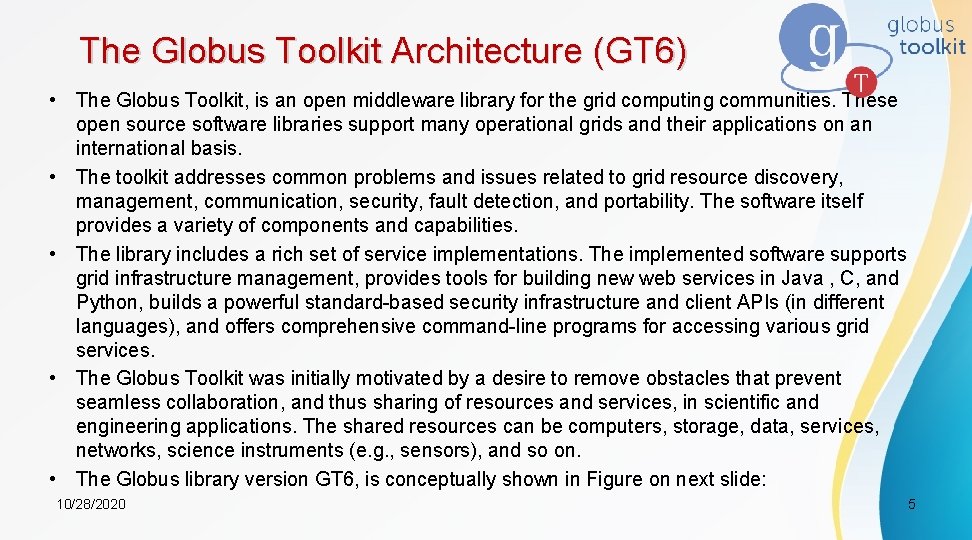 The Globus Toolkit Architecture (GT 6) • The Globus Toolkit, is an open middleware