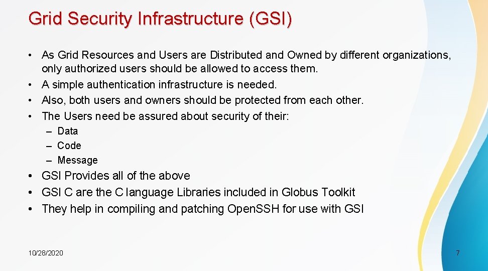 Grid Security Infrastructure (GSI) • As Grid Resources and Users are Distributed and Owned