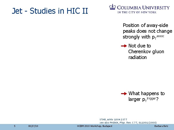 Jet - Studies in HIC II Position of away-side peaks does not change strongly