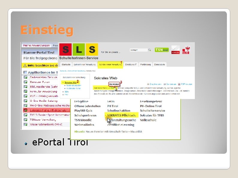 Einstieg URL: www. sokrates-web. at/tirol Ti. BS: Schulleiter. Innen-Service e. Portal Tirol 