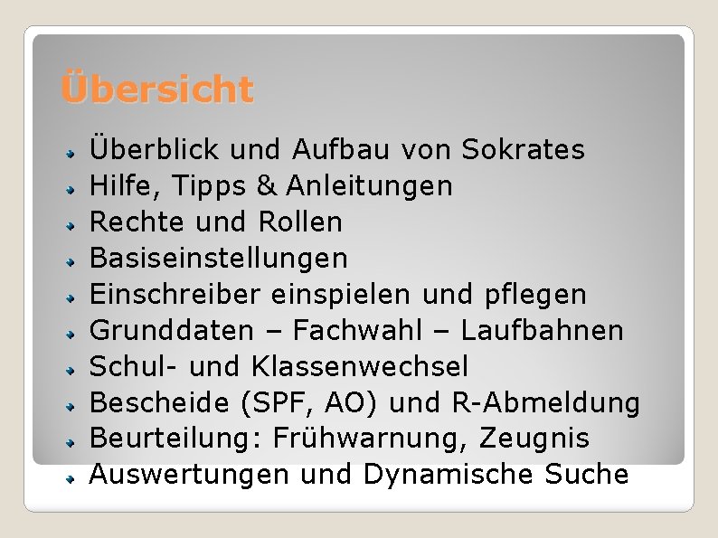 Übersicht Überblick und Aufbau von Sokrates Hilfe, Tipps & Anleitungen Rechte und Rollen Basiseinstellungen