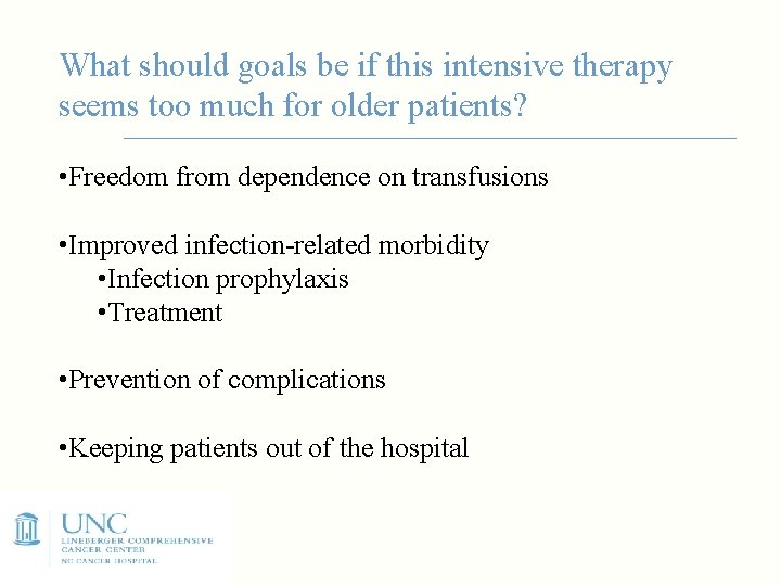 What should goals be if this intensive therapy seems too much for older patients?