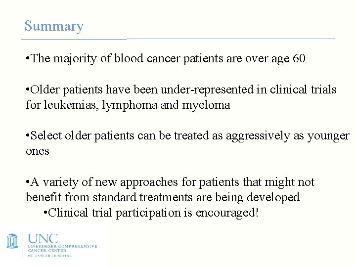 Summary • The majority of blood cancer patients are over age 60 • Older