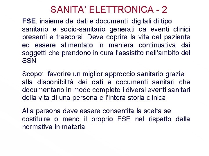 SANITA’ ELETTRONICA - 2 FSE: insieme dei dati e documenti digitali di tipo sanitario