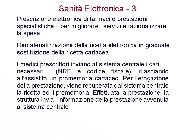 Sanità Elettronica - 3 Prescrizione elettronica di farmaci e prestazioni specialistiche per migliorare i