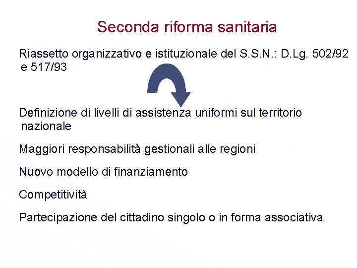 Seconda riforma sanitaria Riassetto organizzativo e istituzionale del S. S. N. : D. Lg.