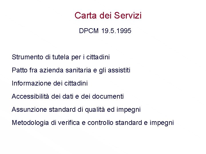 Carta dei Servizi DPCM 19. 5. 1995 Strumento di tutela per i cittadini Patto