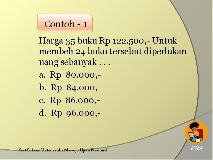 Contoh - 1 Harga 35 buku Rp 122. 500, - Untuk membeli 24 buku