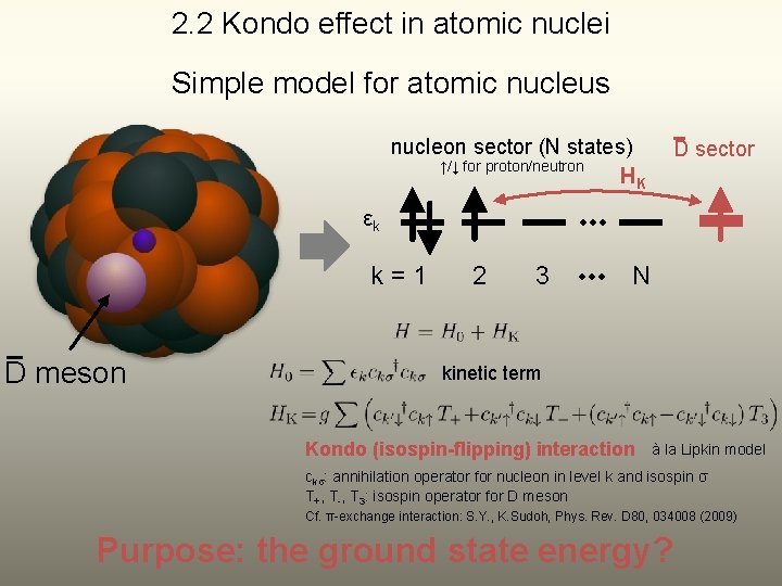2. 2 Kondo effect in atomic nuclei Simple model for atomic nucleus nucleon sector
