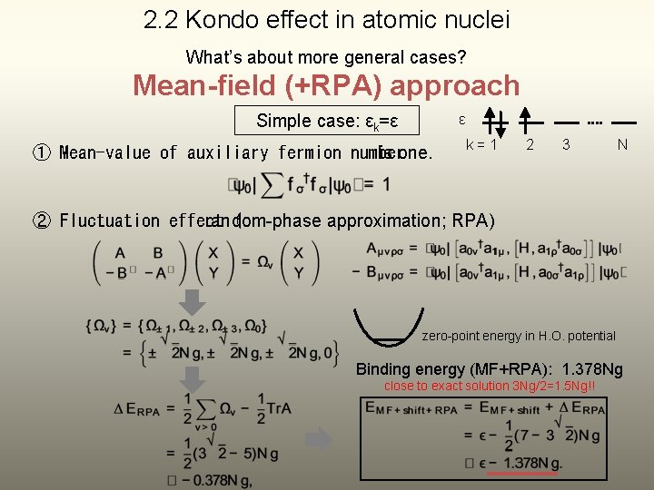 2. 2 Kondo effect in atomic nuclei What’s about more general cases? Mean-field (+RPA)