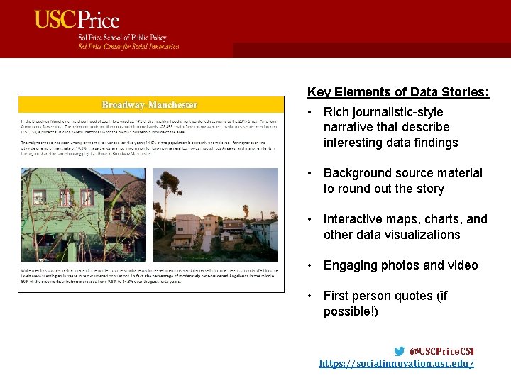 Key Elements of Data Stories: • Rich journalistic-style narrative that describe interesting data findings