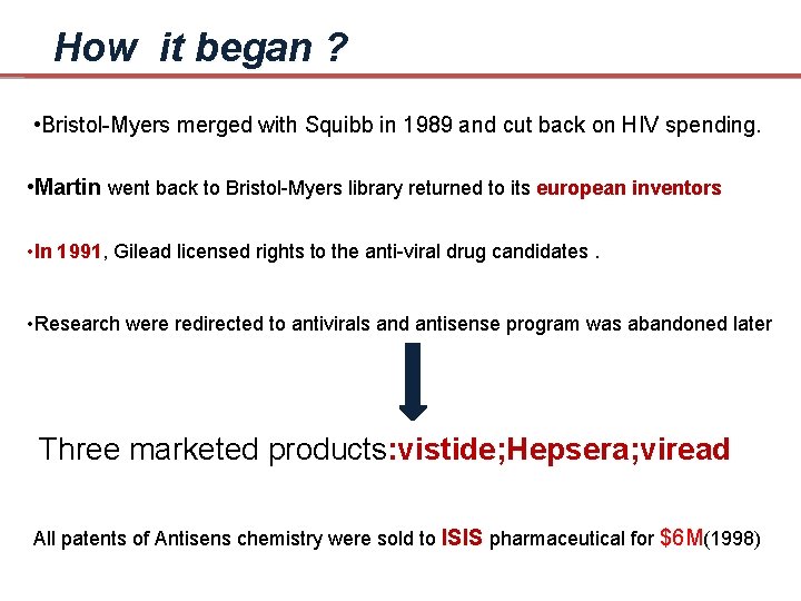 How it began ? • Bristol-Myers merged with Squibb in 1989 and cut back