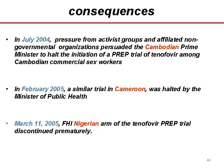 consequences • In July 2004, pressure from activist groups and affiliated nongovernmental organizations persuaded