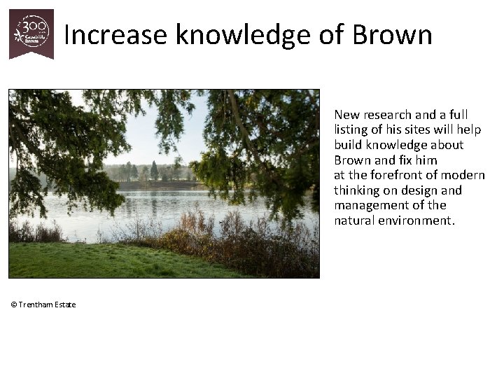 Increase knowledge of Brown New research and a full listing of his sites will