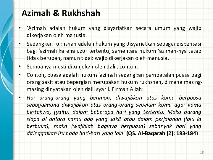 Azimah & Rukhshah • ‘Azimah adalah hukum yang disyariatkan secara umum yang wajib dikerjakan