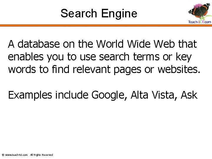 Search Engine A database on the World Wide Web that enables you to use