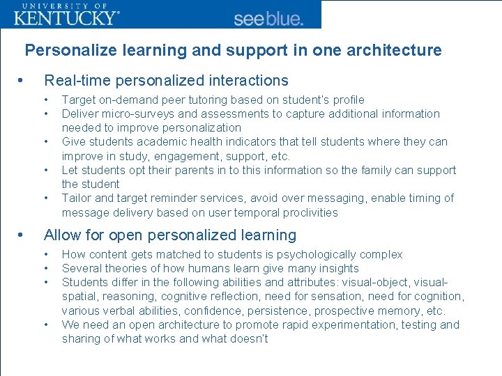 Personalize learning and support in one architecture • Real-time personalized interactions • • •