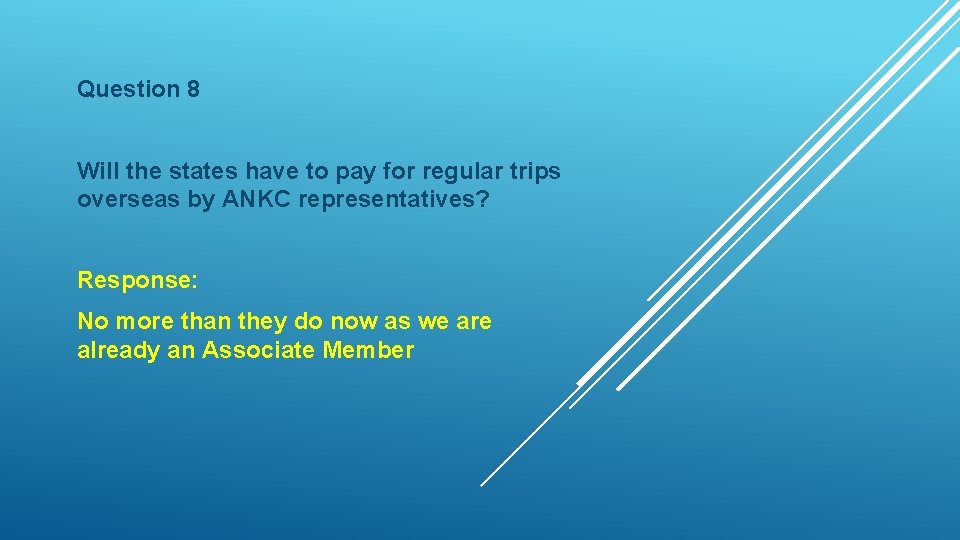 Question 8 Will the states have to pay for regular trips overseas by ANKC