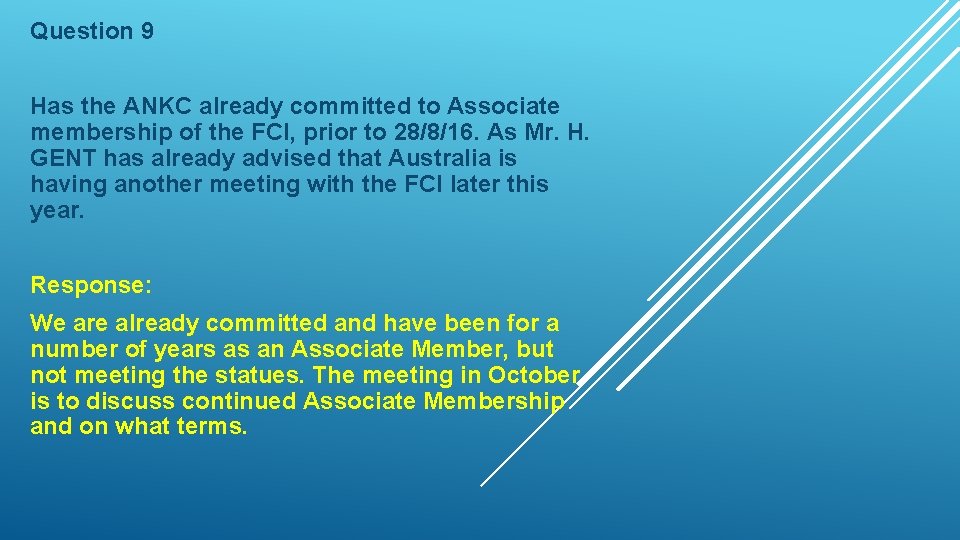 Question 9 Has the ANKC already committed to Associate membership of the FCI, prior