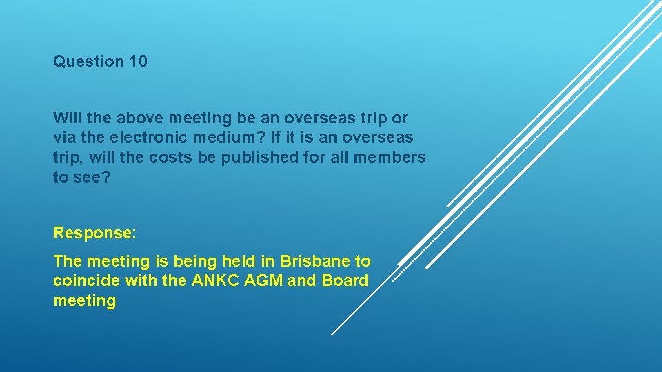 Question 10 Will the above meeting be an overseas trip or via the electronic
