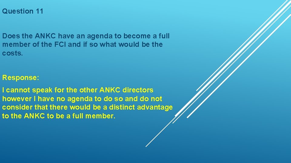 Question 11 Does the ANKC have an agenda to become a full member of
