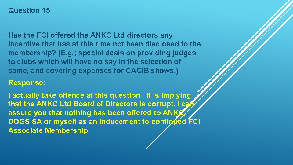 Question 15 Has the FCI offered the ANKC Ltd directors any incentive that has