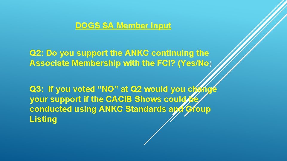 DOGS SA Member Input Q 2: Do you support the ANKC continuing the Associate