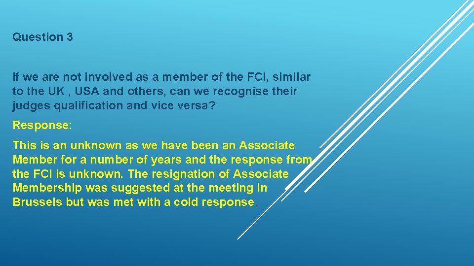 Question 3 If we are not involved as a member of the FCI, similar