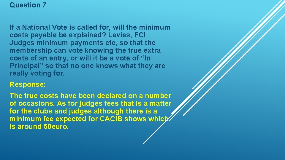 Question 7 If a National Vote is called for, will the minimum costs payable