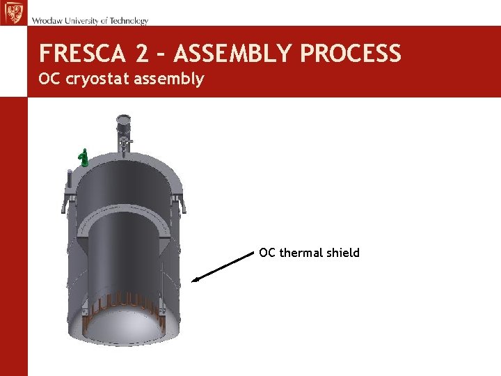 FRESCA 2 – ASSEMBLY PROCESS OC cryostat assembly OC thermal shield 