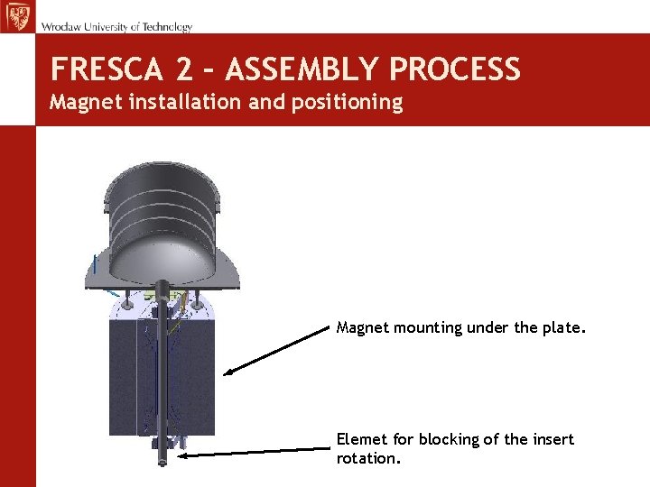 FRESCA 2 – ASSEMBLY PROCESS Magnet installation and positioning Magnet mounting under the plate.