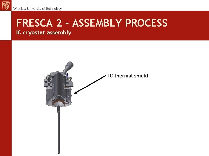 FRESCA 2 – ASSEMBLY PROCESS IC cryostat assembly IC thermal shield 