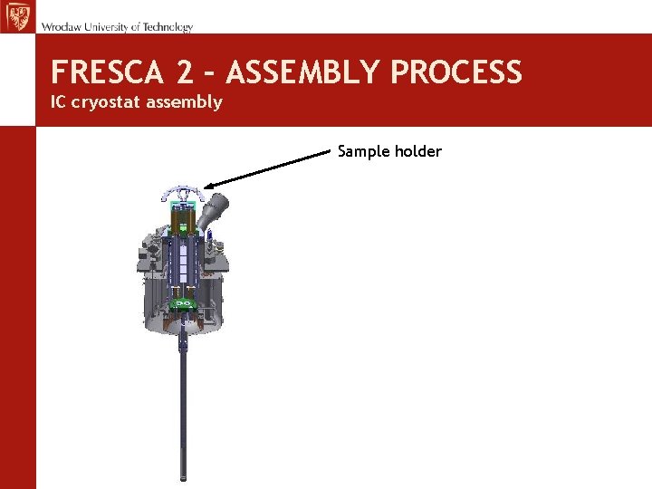 FRESCA 2 – ASSEMBLY PROCESS IC cryostat assembly Sample holder 