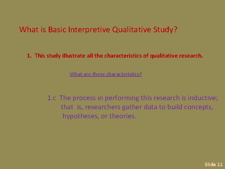 What is Basic Interpretive Qualitative Study? 1. This study illustrate all the characteristics of