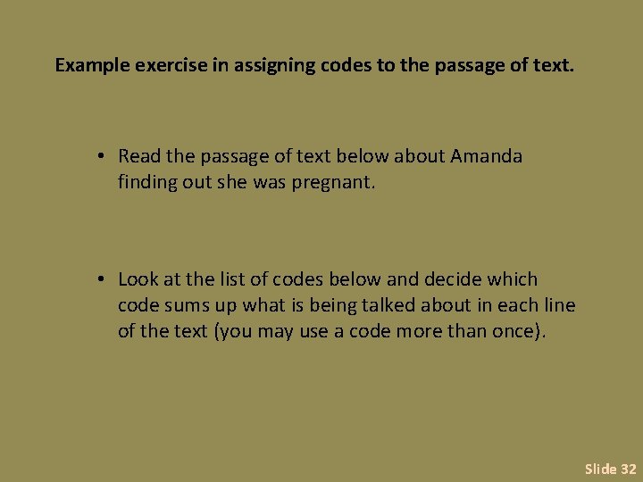 Example exercise in assigning codes to the passage of text. • Read the passage