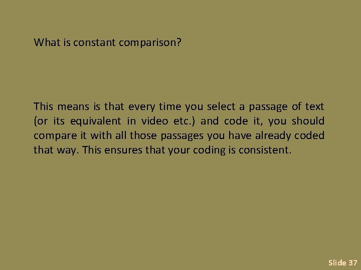 What is constant comparison? This means is that every time you select a passage