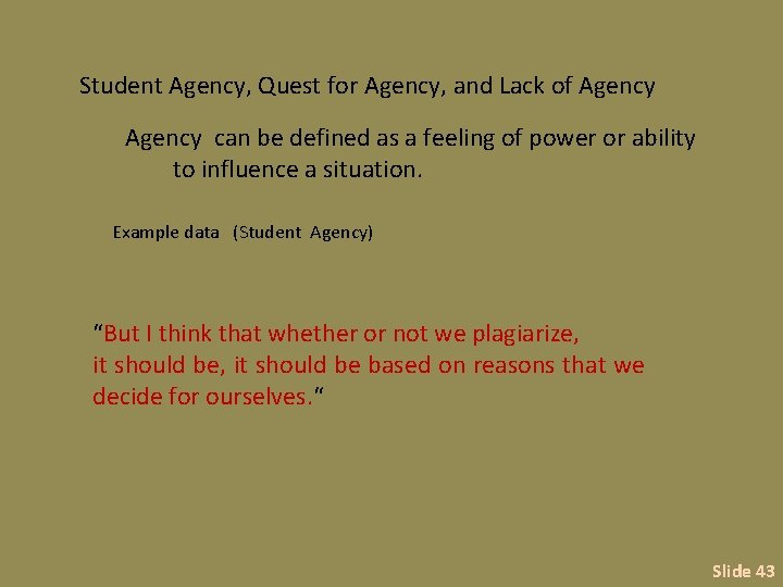 Student Agency, Quest for Agency, and Lack of Agency can be defined as a