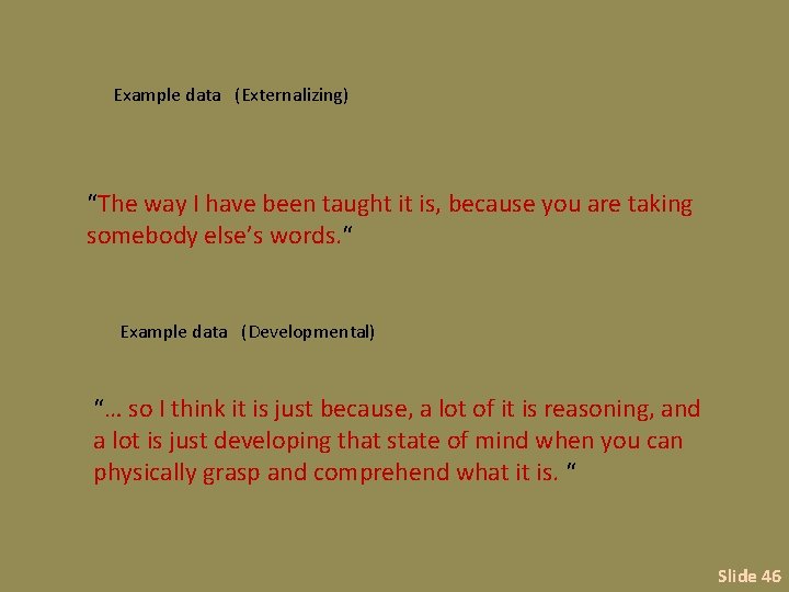 Example data (Externalizing) “The way I have been taught it is, because you are