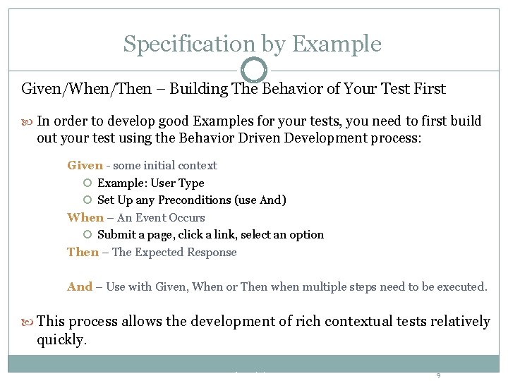 Specification by Example Given/When/Then – Building The Behavior of Your Test First In order