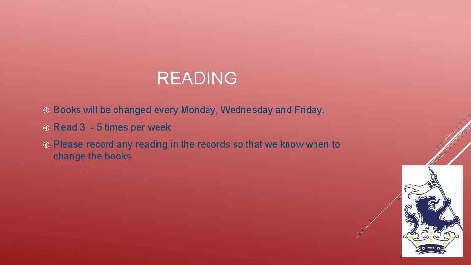 READING Books will be changed every Monday, Wednesday and Friday. Read 3 - 5