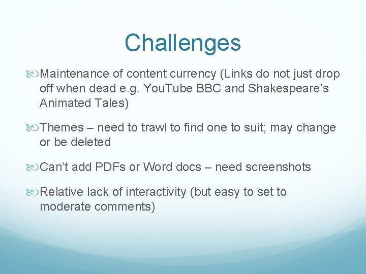 Challenges Maintenance of content currency (Links do not just drop off when dead e.