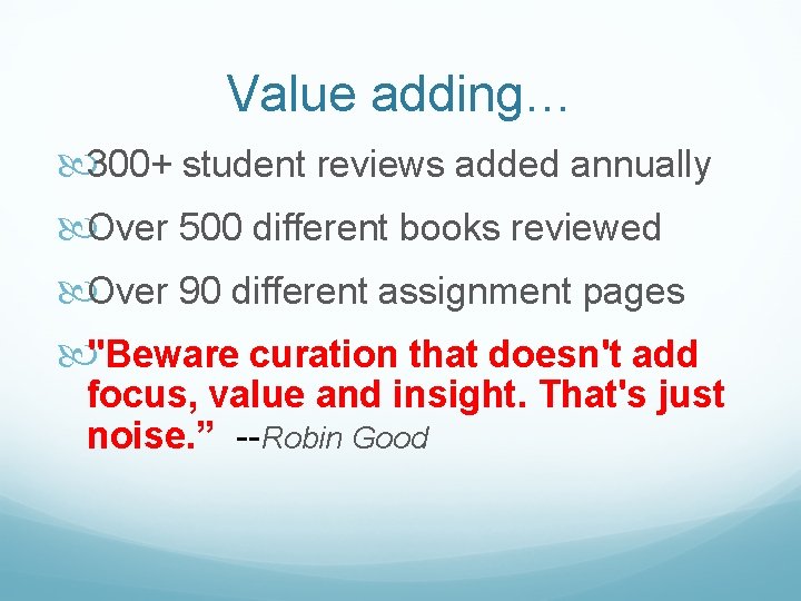 Value adding… 300+ student reviews added annually Over 500 different books reviewed Over 90