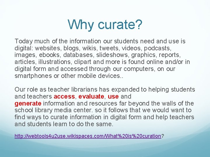 Why curate? Today much of the information our students need and use is digital: