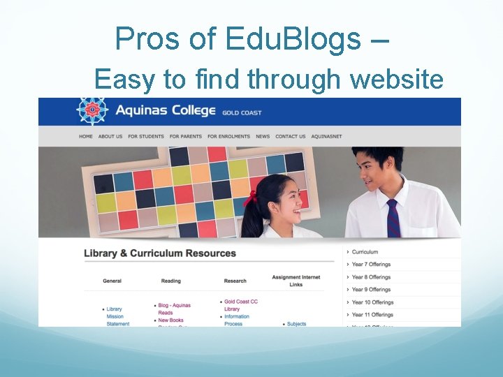 Pros of Edu. Blogs – Easy to find through website 